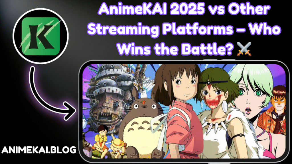 AnimeKAI 2025 vs Other Streaming Platforms – Who Wins the Battle? ⚔️