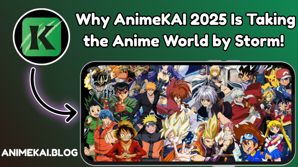 Why AnimeKAI 2025 Is Taking the Anime World by Storm!