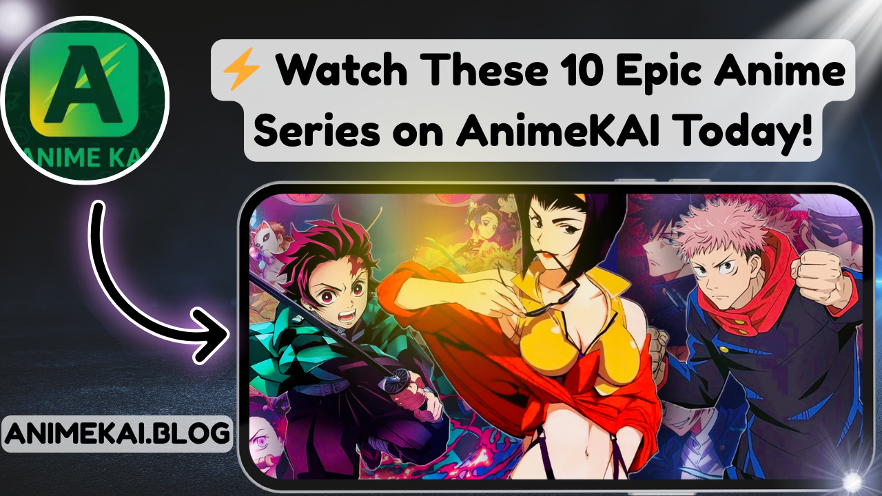 Watch These 10 Epic Anime Series on AnimeKAI Today!