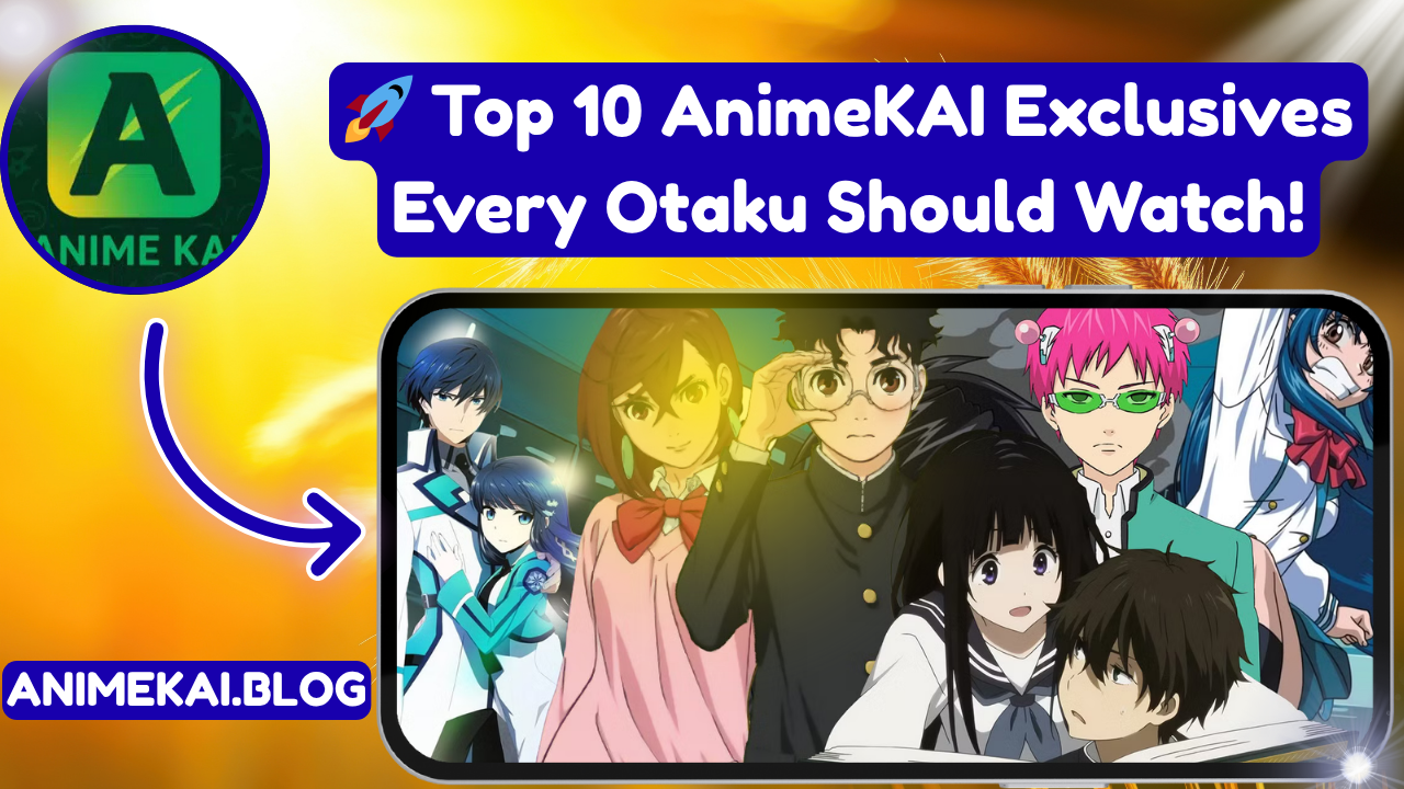 Top 10 AnimeKAI Exclusives Every Otaku Should Watch!